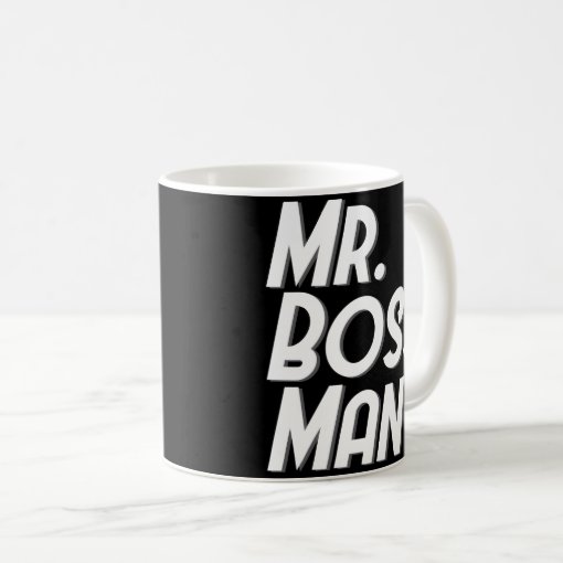 Mr. Boss Man Funny Male Coffee Mug Gifts | Zazzle