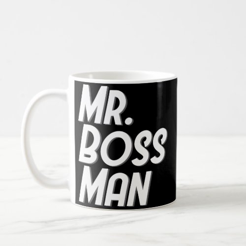Mr Boss Man Funny Male Coffee Mug Gifts