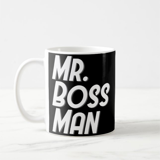 Mr. Boss Man Funny Male Coffee Mug Gifts (Left)