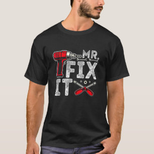 Mr Break It Mr Fix It Dad Amp Son Matching Father T-Shirt