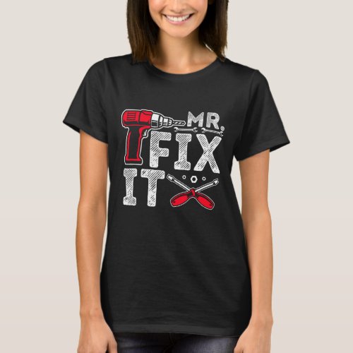 Mr Break It Mr Fix It Funny Dad  Son Matching Fat T_Shirt
