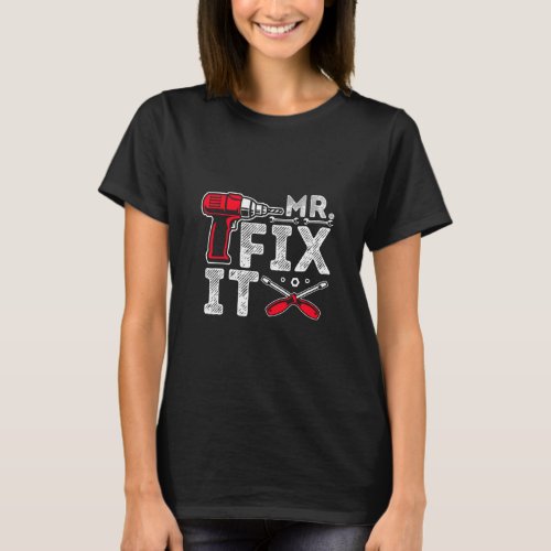 Mr Break It Mr Fix It Funny Dad  Son Matching Fat T_Shirt