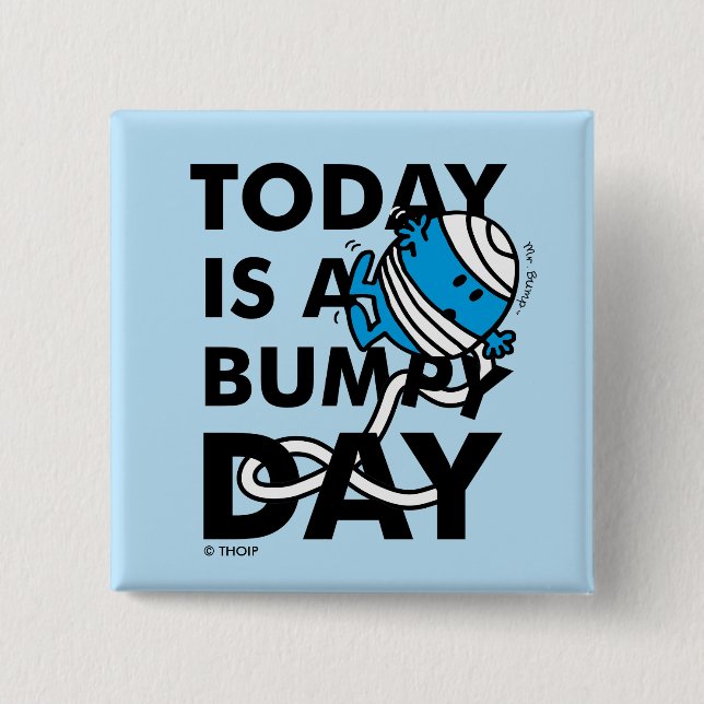 Mr. Bump | Today is a Bumpy Day Pinback Button (Front)