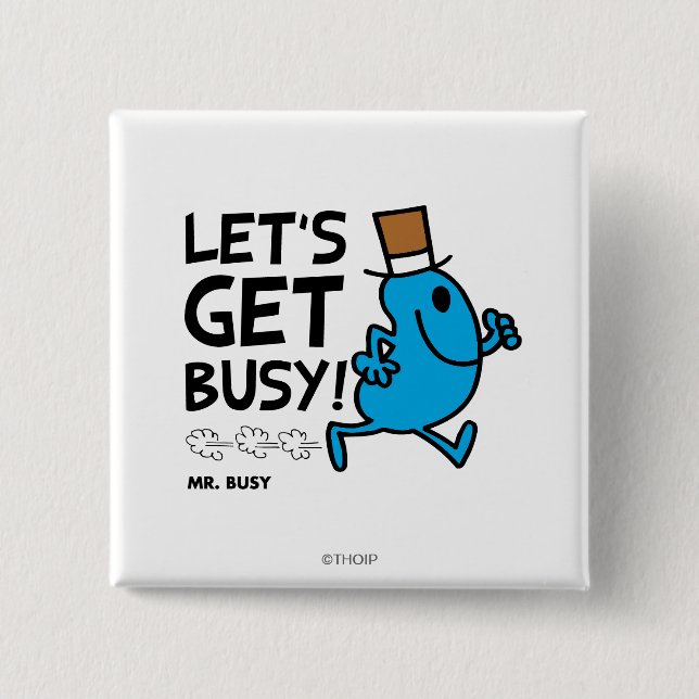 Mr. Busy | Let's Get Busy Black Text Button (Front)