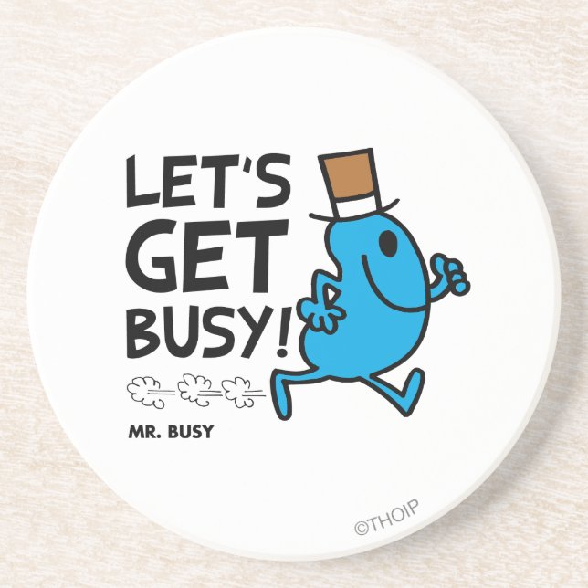 Mr. Busy | Let's Get Busy Black Text Sandstone Coaster (Front)
