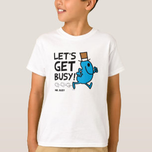 Mr. Busy Let's Get Busy Black Text T-Shirt
