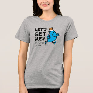 Mr. Busy   Let's Get Busy Black Text Tri-Blend Shirt