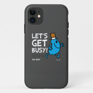 Mr. Busy Let's Get Busy White Text iPhone 11 Case