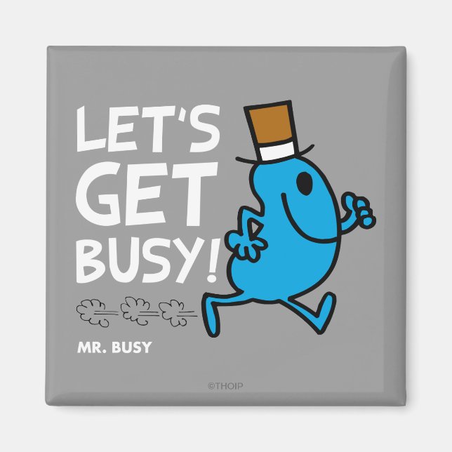 Mr. Busy | Let's Get Busy White Text Magnet (Front)
