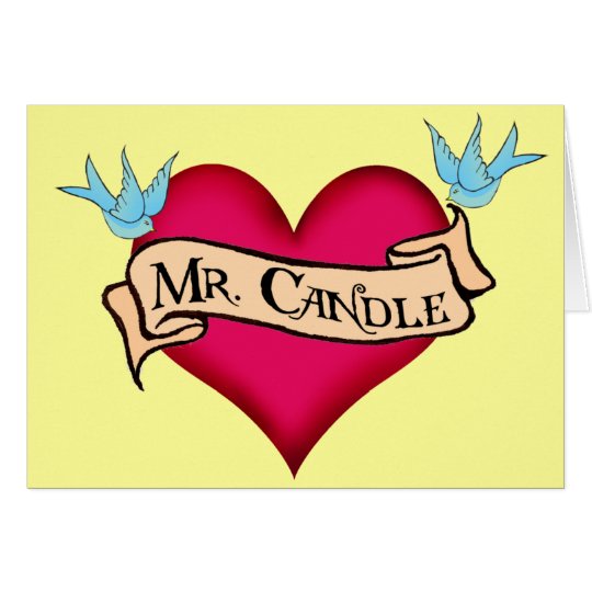 "Mr. Candle" Custom Heart & Banner Tattoo Gifts Card