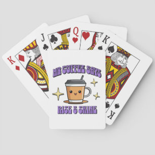 Mr Coffee Says Rise & Shine Poker Cards