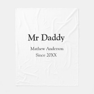 Mr Daddy since add year name parents father name g Fleece Blanket