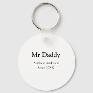 Mr Daddy since add year name parents father name g Keychain