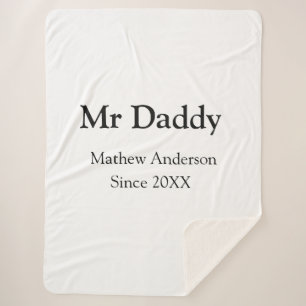 Mr Daddy since add year name parents father name g Sherpa Blanket