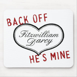 Mr. Darcy back off he's mine mousepad