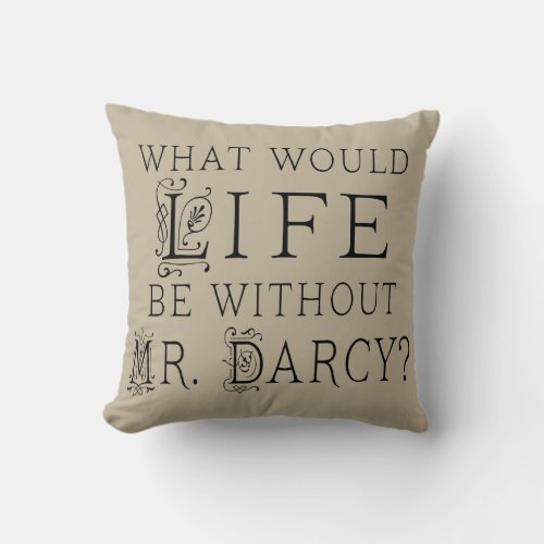 Mr Darcy Jane Austen Lover Quote Pillow