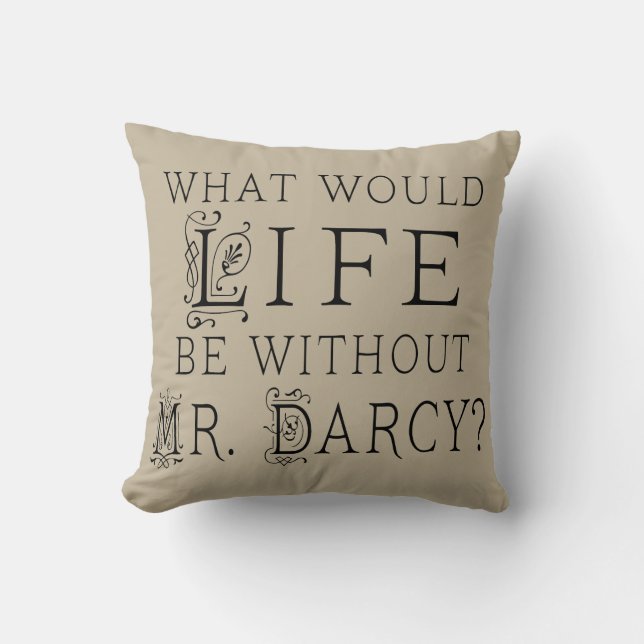 Mr Darcy Jane Austen Lover Quote Pillow (Front)