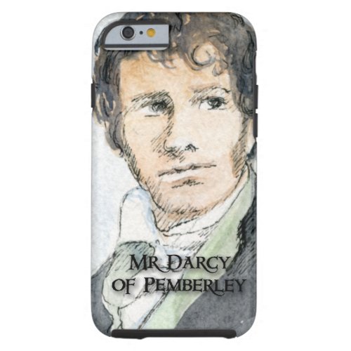 Mr Darcy of Pemberley Tough iPhone 6 Case