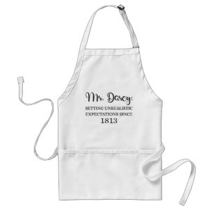 Mr. Darcy: Unrealistic Expectations Since 1813 I Adult Apron