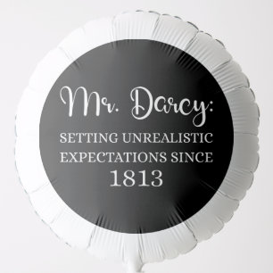 Mr. Darcy: Unrealistic Expectations Since 1813 I Balloon