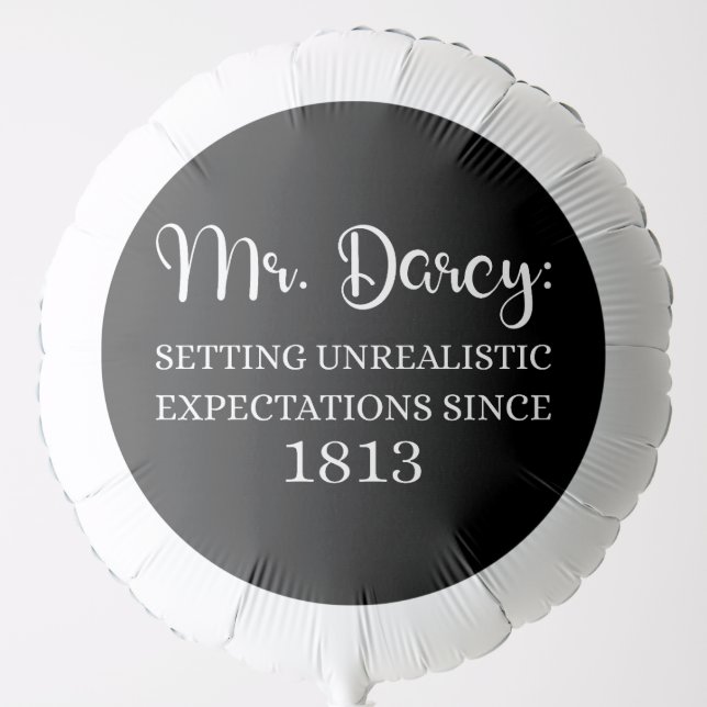Mr. Darcy: Unrealistic Expectations Since 1813 I Balloon (Front)