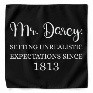 Mr. Darcy: Unrealistic Expectations Since 1813 I Bandana