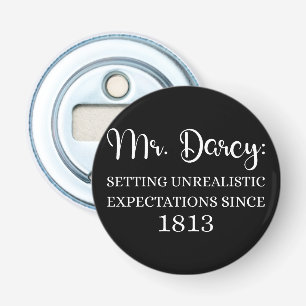 Mr. Darcy: Unrealistic Expectations Since 1813 I Bottle Opener