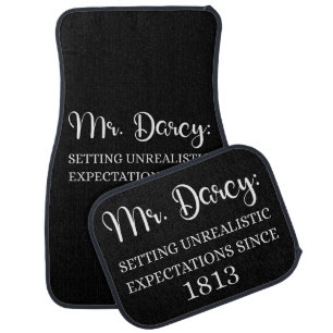 Mr. Darcy: Unrealistic Expectations Since 1813 I Car Floor Mat