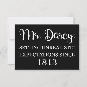 Mr. Darcy: Unrealistic Expectations Since 1813 I Card