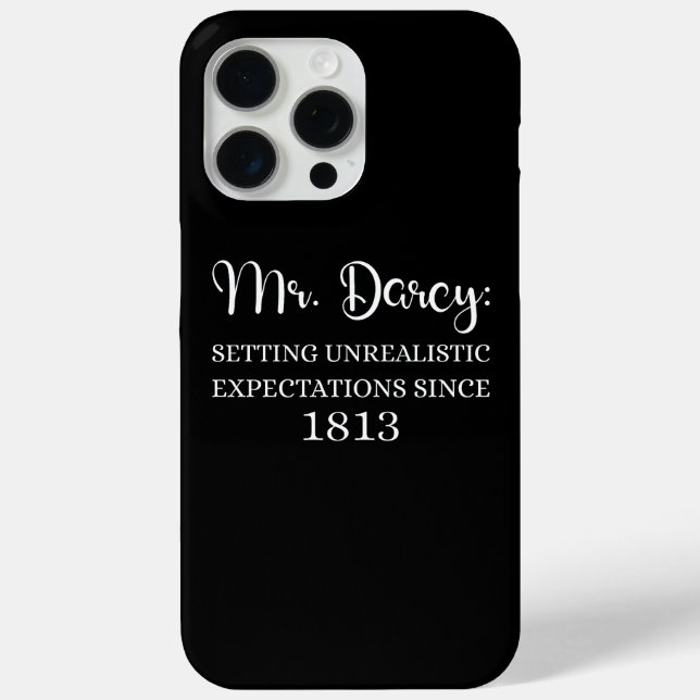 Mr. Darcy: Unrealistic Expectations Since 1813 I Case-Mate iPhone Case (Back)