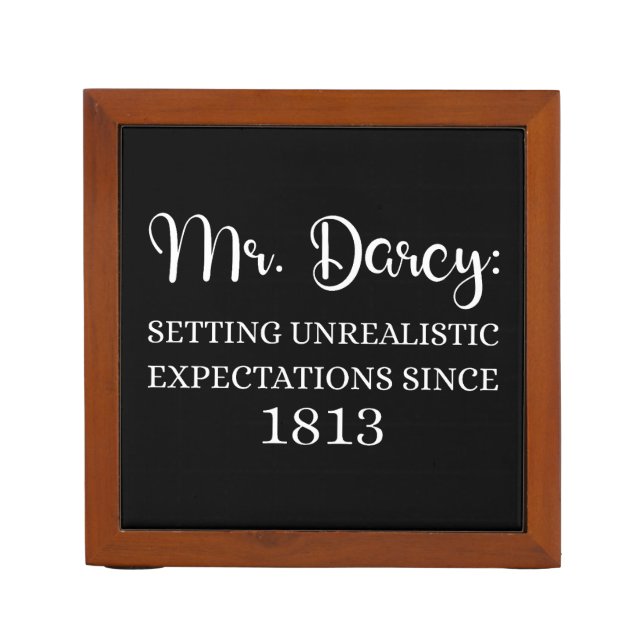 Mr. Darcy: Unrealistic Expectations Since 1813 I Desk Organizer (Front)