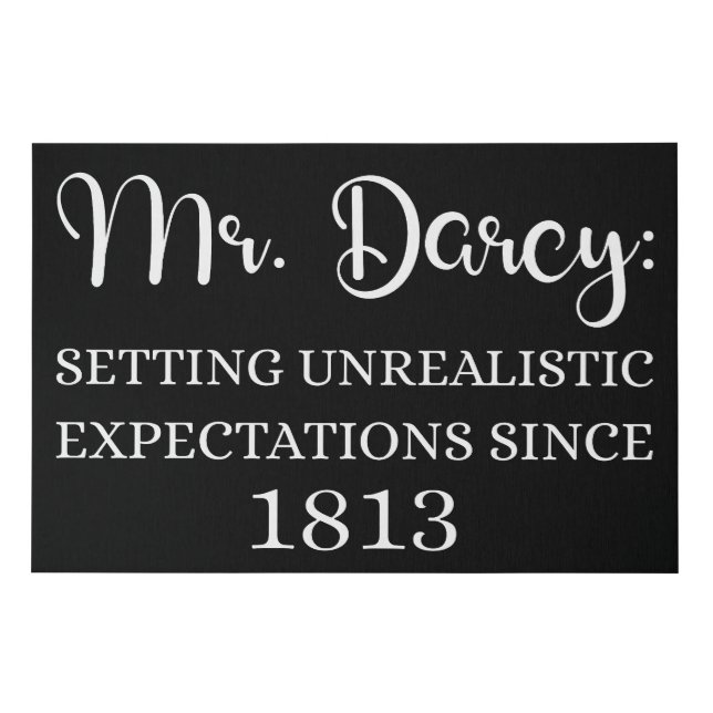 Mr. Darcy: Unrealistic Expectations Since 1813 I Faux Canvas Print (Front)
