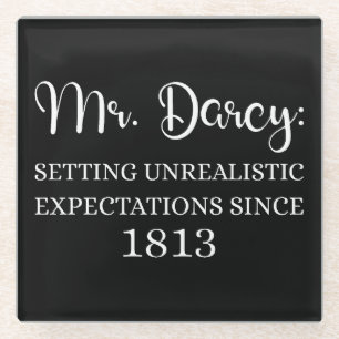 Mr. Darcy: Unrealistic Expectations Since 1813 I Glass Coaster