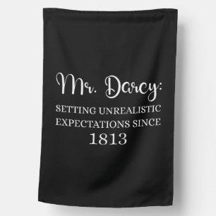 Mr. Darcy: Unrealistic Expectations Since 1813 I House Flag