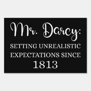 Mr. Darcy: Unrealistic Expectations Since 1813 I Sign