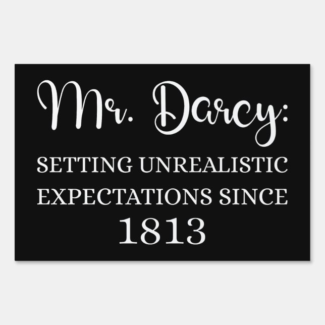Mr. Darcy: Unrealistic Expectations Since 1813 I Sign (Front)