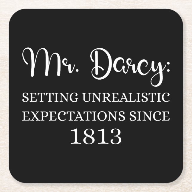 Mr. Darcy: Unrealistic Expectations Since 1813 I Square Paper Coaster (Front)