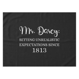 Mr. Darcy: Unrealistic Expectations Since 1813 I Tablecloth
