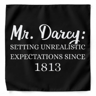 Mr. Darcy: Unrealistic Expectations Since 1813 II Bandana