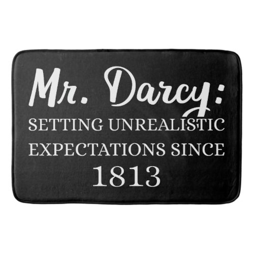 Mr Darcy Unrealistic Expectations Since 1813 II Bath Mat