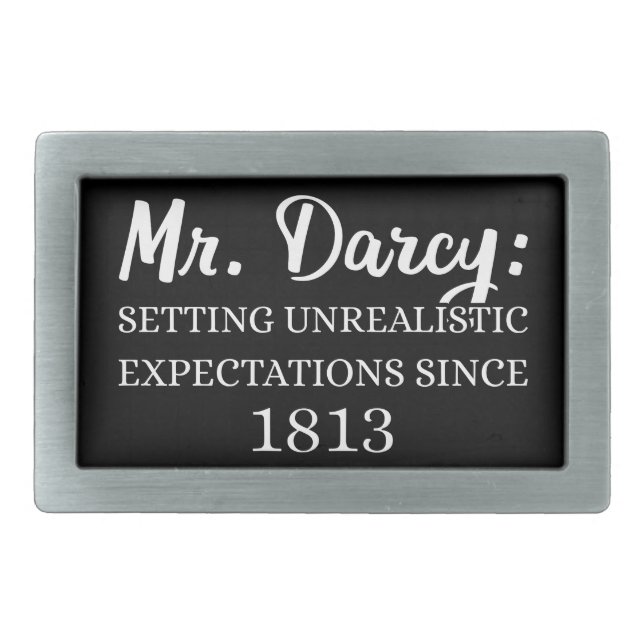 Mr. Darcy: Unrealistic Expectations Since 1813 II Belt Buckle (Front)