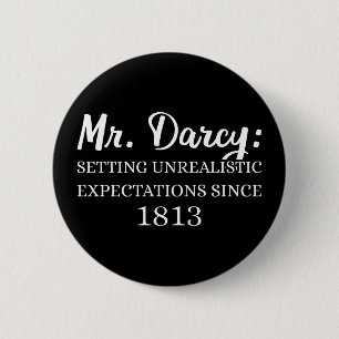 Mr. Darcy: Unrealistic Expectations Since 1813 II Button