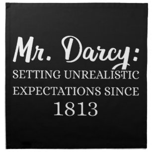 Mr. Darcy: Unrealistic Expectations Since 1813 II Cloth Napkin