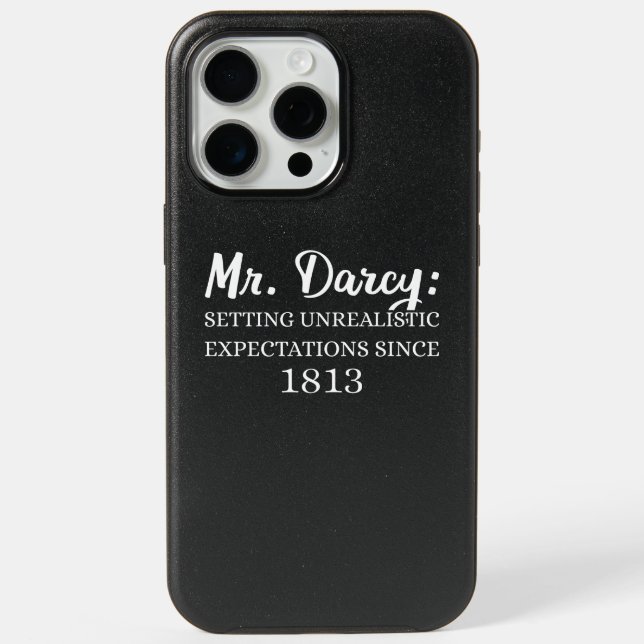 Mr. Darcy: Unrealistic Expectations Since 1813 II iPhone 15 Pro Max Case (Back)