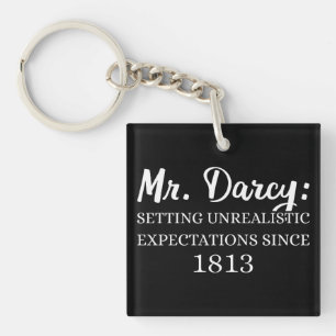 Mr. Darcy: Unrealistic Expectations Since 1813 II Keychain