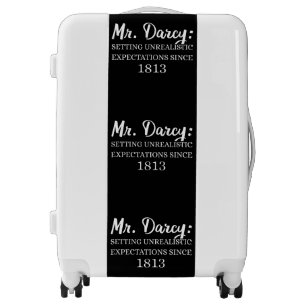 Mr. Darcy: Unrealistic Expectations Since 1813 II Luggage