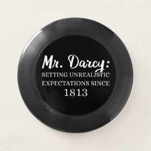Mr. Darcy: Unrealistic Expectations Since 1813 II Wham-O Frisbee