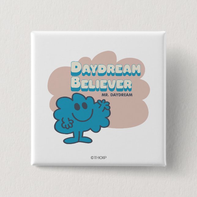 Mr. Daydream Believer Button (Front)