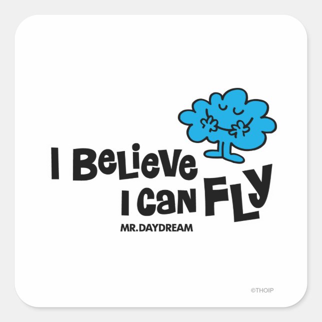 Mr. Daydream Believes He Can Fly Square Sticker (Front)