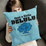 Mr. Daydream Just a Little Delulu Throw Pillow<br><div class="desc">We know Mr. Daydream is just a little delulu for trululu,  but we love him anyway! Wear this fun graphic on a custom t-shirt,  tote,  or send on a personalized card. Shop this graphic on more custom products on Zazzle.</div>